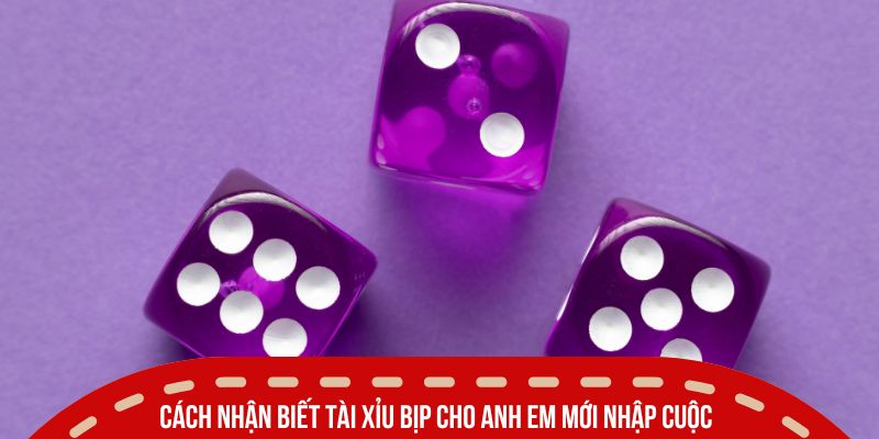 Cách Nhận Biết Tài Xỉu Bịp Đơn Giản Ai Cũng Nên Biết 3 Cách nhận biết tài xỉu bịp cho anh em mới nhập cuộc